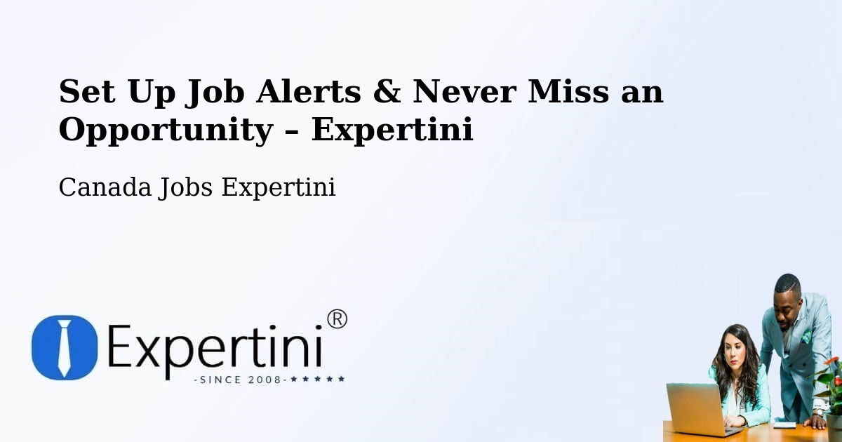 Job Alerts Guide – Get Notified About New Jobs in Westmount - Westmount, Canada Jobs Expertini